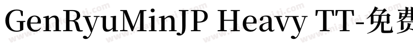 GenRyuMinJP Heavy TT字体转换